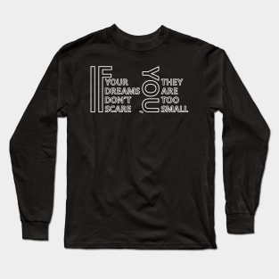 Motivational Quote Long Sleeve T-Shirt